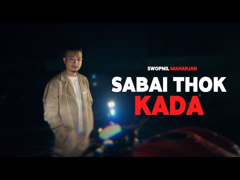 SWOPNIL - SABAI THOK KADA (OFFICIAL MV)